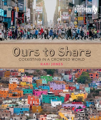 Stock image for Ours to Share : Coexisting in a Crowded World for sale by Better World Books