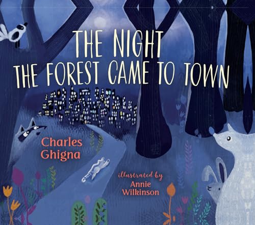 Beispielbild fr The Night the Forest Came to Town zum Verkauf von Better World Books