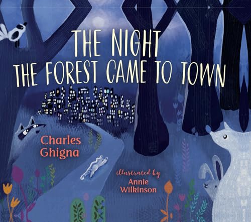 Stock image for The Night the Forest Came to Town for sale by Better World Books