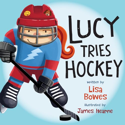 Stock image for Lucy Tries Hockey (Lucy Tries Sports, 4) for sale by Zoom Books Company