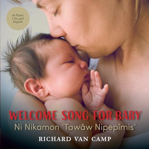 Stock image for Welcome Song for Baby / ni Nikamon 'Tawâw Nipepîmis' for sale by Better World Books: West