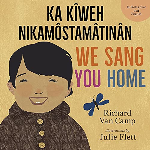 Imagen de archivo de We Sang You Home / kikî-kîwê-nikam stamâtinân (Cree and English Edition) a la venta por PlumCircle