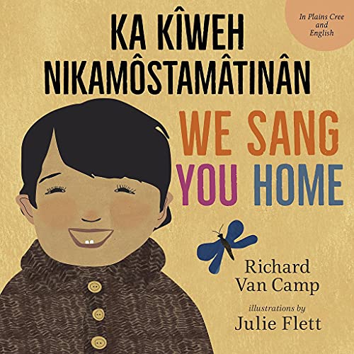 Stock image for We Sang You Home / kikî-kîwê-nikam stamâtinân (Cree and English Edition) for sale by PlumCircle