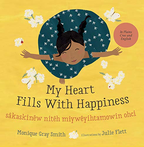 Stock image for My Heart Fills With Happiness / s�kaskin�w nit�h miyw�yihtamowin ohci (Cree and English Edition) for sale by More Than Words