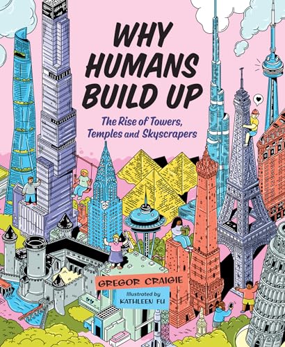 Stock image for Why Humans Build Up: The Rise of Towers, Temples and Skyscrapers (Orca Timeline, 1) for sale by Zoom Books Company