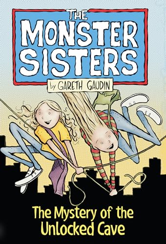 Beispielbild fr The Monster Sisters and the Mystery of the Unlocked Cave zum Verkauf von Better World Books