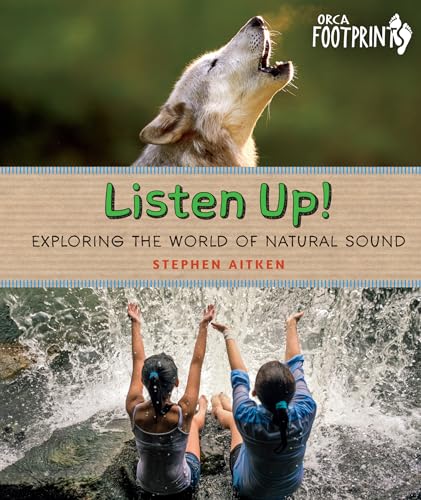 Beispielbild fr Listen Up!: Exploring the World of Natural Sound zum Verkauf von ThriftBooks-Atlanta