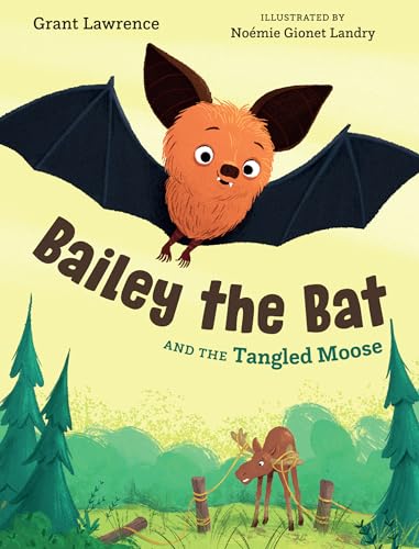 Stock image for Bailey the Bat and the Tangled Moose for sale by ThriftBooks-Dallas