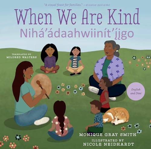 Stock image for When We Are Kind / Nihá  ádaahwiinít  íigo (English and Navaho Edition) for sale by BooksRun