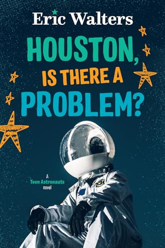Imagen de archivo de Houston, Is There A Problem?: Teen Astronauts #1 a la venta por SecondSale