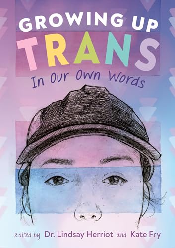 Imagen de archivo de Growing up Trans : In Our Own Words a la venta por Better World Books: West