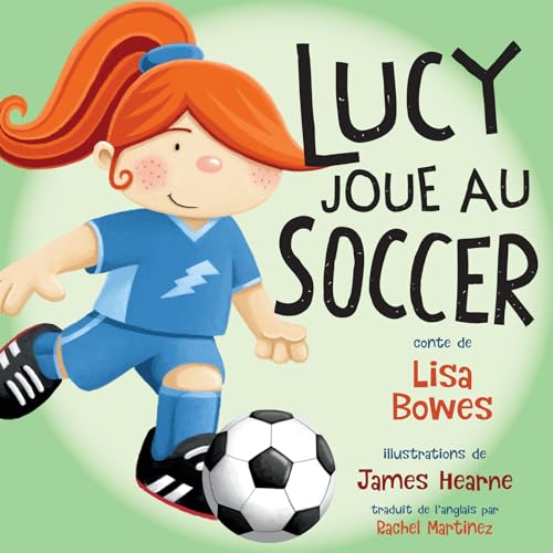 9781459831698: Lucy joue au soccer (Lucy fait du sport) (French Edition)