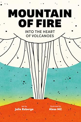 Beispielbild fr Mountain of Fire: Into the Heart of Volcanoes zum Verkauf von Big River Books