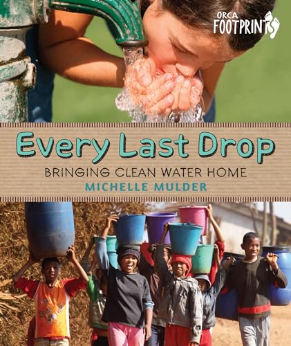 Beispielbild fr Every Last Drop : Bringing Clean Water Home zum Verkauf von Better World Books