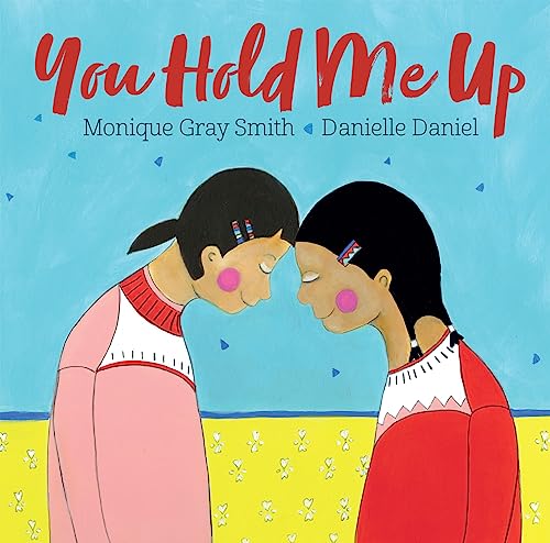 Beispielbild fr You Hold Me Up [Hardcover] Gray Smith, Monique and Daniel, Danielle zum Verkauf von Lakeside Books