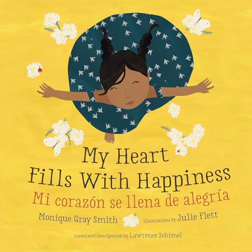 Stock image for My Heart Fills With Happiness / Mi coraz=n se llena de alegrfa (English and Spanish Edition) [Paperback] Gray Smith, Monique; Flett, Julie and Schimel, Lawrence for sale by Lakeside Books