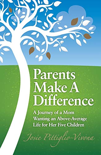 Stock image for Parents Make a Difference A Journey of a Mom Wanting an AboveAverage Life for Her Five Children for sale by PBShop.store US