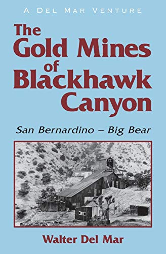 9781460005859: The Gold Mines of Blackhawk Canyon: San Bernardino - Big Bear