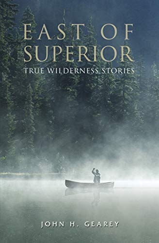 9781460006078: East of Superior: True Wilderness Stories