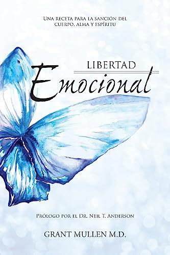 Stock image for Libertad Emocional: Una receta para la sanacin del cuerpo, alma y espritu (Spanish Edition) for sale by California Books