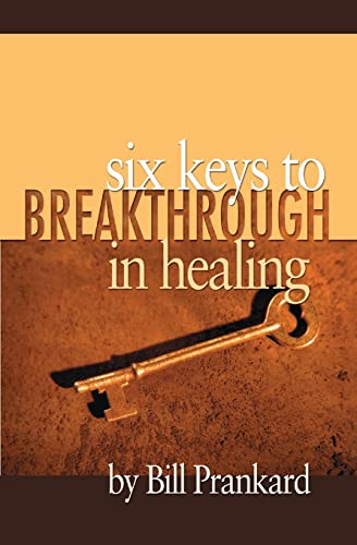 Beispielbild fr Six Keys to Breakthrough in Healing zum Verkauf von WorldofBooks