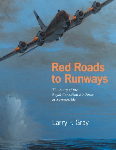 9781460204429: Red Roads to Runways: The Story of the Royal Canadian Air Force at Summerside