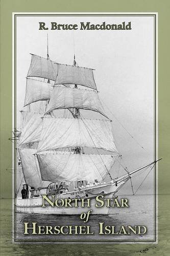 9781460205570: North Star of Herschel Island - The Last Canadian Arctic Fur Trading Ship.