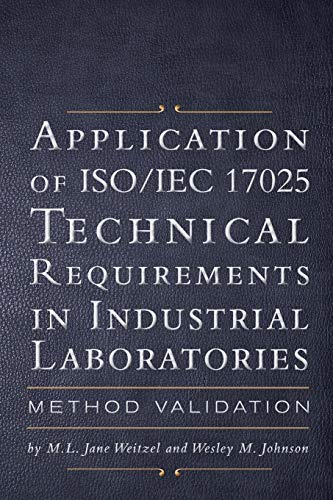 Stock image for Application of ISO IEC 17025 Technical Requirements in Industrial Laboratories: Method Validation for sale by SecondSale