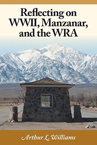 Imagen de archivo de Reflecting on WWII, Manzanar, and the WRA a la venta por Goodwill Southern California