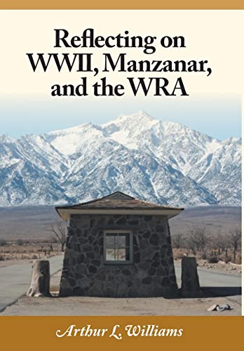 Stock image for Reflecting on WWII, Manzanar, and the WRA for sale by HPB-Diamond