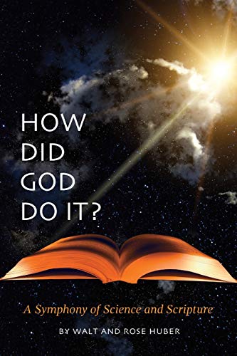 Stock image for How Did God Do It?: A Symphony of Science and Scripture for sale by Basement Seller 101
