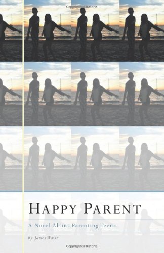 9781460216736: Happy Parent: A Novel about Parenting Teens