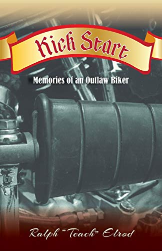 Stock image for Kick Start: Memories of an Outlaw Biker for sale by Chiron Media