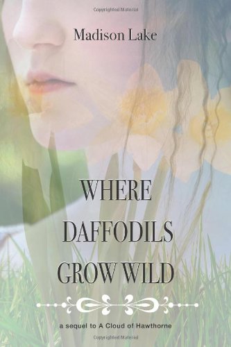 Stock image for Where Daffodils Grow Wild - A Sequel to a Cloud of Hawthorne for sale by G3 Books
