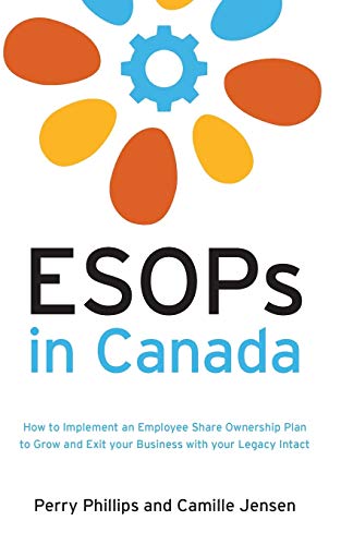 Beispielbild fr ESOPs in Canada How to Implement an Employee Share Ownership Plan to Grow and Exit your Business with your Legacy Intact zum Verkauf von PBShop.store US