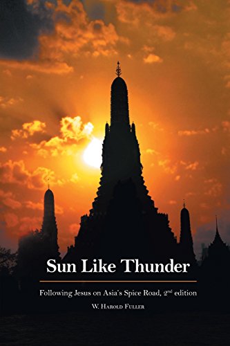 Beispielbild fr Sun Like Thunder: Following Jesus on Asia's Spice Road 2e zum Verkauf von Bay Used Books