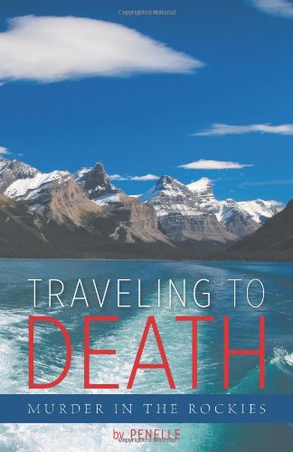 9781460229774: Traveling to Death: Murder in the Rockies - A Lana Bell Mystery