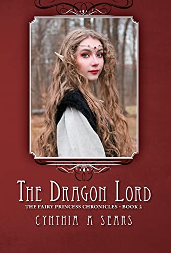 9781460230817: The Dragon Lord: The Fairy Princess Chronicles - Book 2