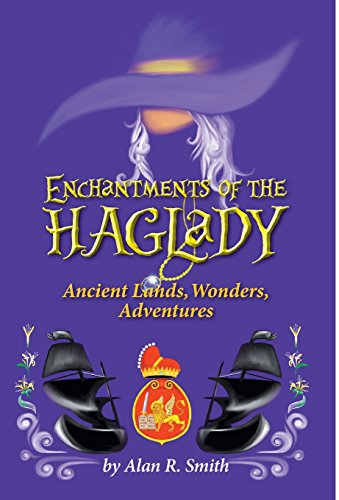9781460232132: Enchantments of the Haglady: Ancient Lands, Wonders, Adventures