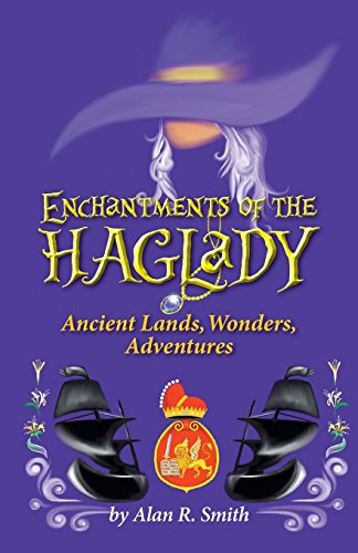 9781460232149: Enchantments of the Haglady: Ancient Lands, Wonders, Adventures