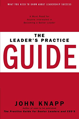 Stock image for The Leader's Practice Guide: How to Achieve True Leadership Success for sale by Chiron Media