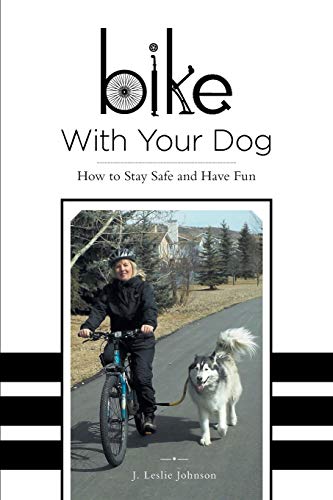 Stock image for Bike With Your Dog: How to Stay Safe and Have Fun for sale by Chiron Media