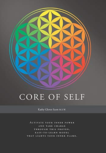 Stock image for Core of Self: Activate your inner power and take charge through this proven, easy-to-learn model that lights your inner flame. for sale by Lucky's Textbooks