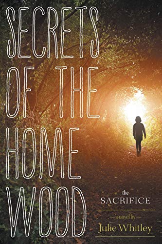 Imagen de archivo de Secrets of the Home Wood: The Sacrifice a la venta por Irish Booksellers