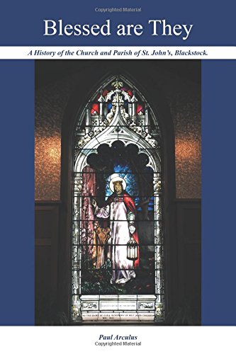 Beispielbild fr Blessed Are They: A History of the Church and Parish of St.John's Blackstock zum Verkauf von Books Galore & More...