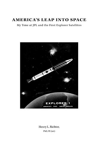 Imagen de archivo de America's Leap Into Space: My Time at JPL and the First Explorer Satellites a la venta por ThriftBooks-Dallas