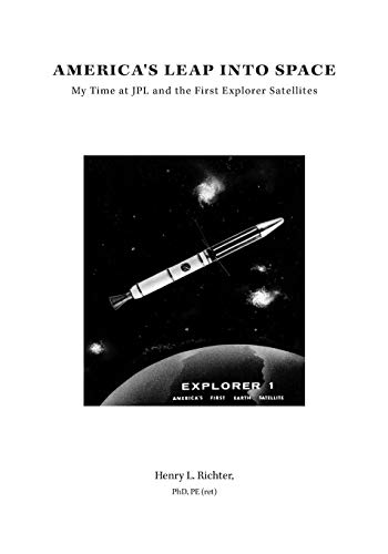 Stock image for America's Leap Into Space: My Time at JPL and the First Explorer Satellites for sale by Better World Books