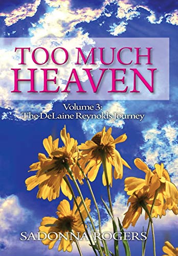 Stock image for Too Much Heaven: Volume 3: The DeLaine Reynolds Journey for sale by Lucky's Textbooks