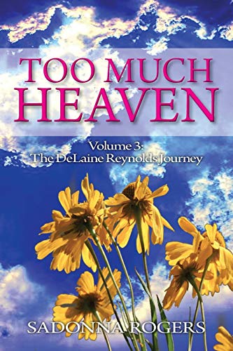 Beispielbild fr Too Much Heaven: Volume 3: The DeLaine Reynolds Journey zum Verkauf von Lucky's Textbooks