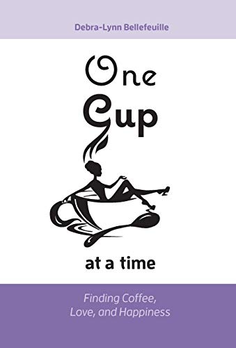 9781460272831: One Cup at a Time: Finding Coffee, Love, and Happiness